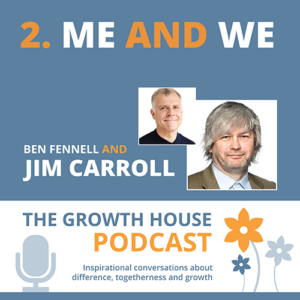 The Growth House Podcast - Me and We Jim Carroll