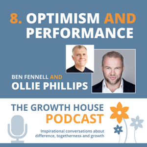 The Growth House Podcast-Optimism and Performance